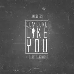 Some One Like You (feat. Bandit Gang Marco) - Single by Jacquees album reviews, ratings, credits