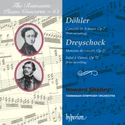 Döhler: Piano Concerto - Dreyschock: Salut à Vienne by Howard Shelley & Tasmanian Symphony Orchestra album reviews, ratings, credits