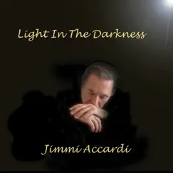 Light in the Darkness by Jimmi Accardi album reviews, ratings, credits