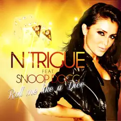 Roll Me Like Dice (feat. Snoop Dogg) - Single by N-Trigue album reviews, ratings, credits