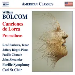 Bolcom: Canciones de Lorca & Prometheus (Live) by René Barbera, Pacific Symphony Orchestra & Carl St. Clair album reviews, ratings, credits