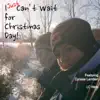 I Just Can't Wait for Christmas Day (feat. Cyriese Lambert) - Single album lyrics, reviews, download