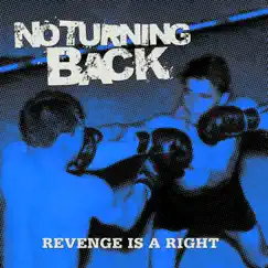 Revenge Is a Right by No Turning Back album reviews, ratings, credits