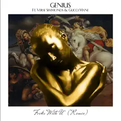 Fvcks With U (Remix) [feat. Verse Simmonds & Gucci Mane] - Single by IAmTheGENIUS album reviews, ratings, credits