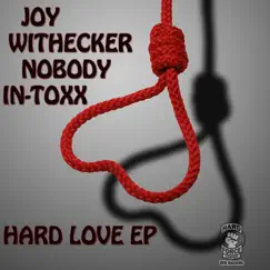 Hard Love EP by Joy, Withecker, Nobody & In-Toxx album reviews, ratings, credits