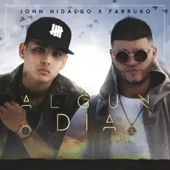 Algun Día (feat. Farruko) - Single by John Hidalgo album reviews, ratings, credits