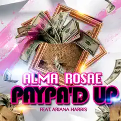 Paypa'd Up (feat. Ariana Harris) Song Lyrics