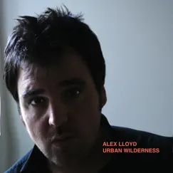 Urban Wilderness by Alex Lloyd album reviews, ratings, credits