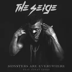 Monsters Are Everywhere (feat. Cheat Codes) - Single by The Seige album reviews, ratings, credits