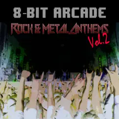Rock & Metal Anthems, Vol. 2 by 8-Bit Arcade album reviews, ratings, credits