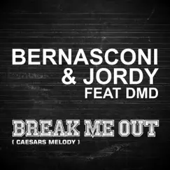 Break Me Out (Caesars Melody) [Radio Mix] [feat. DMD] Song Lyrics