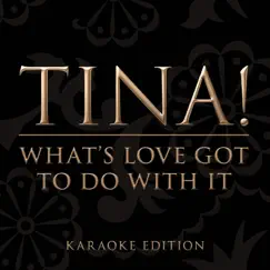 What's Love Got To Do With It (Karaoke Version) - Single by Tina Turner album reviews, ratings, credits