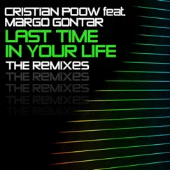 Last Time In Your Life (The Remixes) (feat. Margo Gontar) - EP by Cristian Poow album reviews, ratings, credits