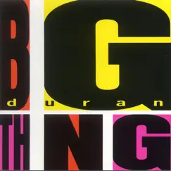 Big Thing (Bonus Track Version) by Duran Duran album reviews, ratings, credits