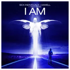 I Am (feat. Taylr Renee) [Remixes] - Single by Sick Individuals & Axwell album reviews, ratings, credits