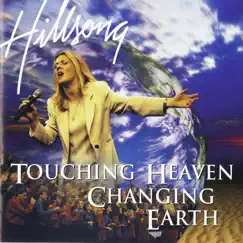 Touching Heaven Changing Earth (Live) by Hillsong Worship album reviews, ratings, credits