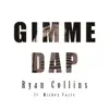 Gimme Dap (feat. Mickey Factz) - Single album lyrics, reviews, download