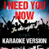 I Need You Now (In the Style of Olly Murs) [Karaoke Version] - Single album lyrics, reviews, download