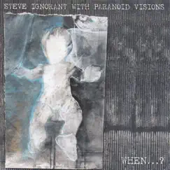 When...? (with Paranoid Visions) by Steve Ignorant & Paranoid Visions album reviews, ratings, credits