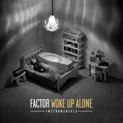 Woke up Alone Instrumentals by Factor album reviews, ratings, credits