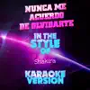 Nunca Me Acuerdo de Olvidarte (In The Style Of Shakira) [Karaoke Version] - Single album lyrics, reviews, download