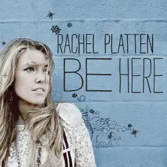 Be Here by Rachel Platten album reviews, ratings, credits