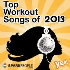 SparkPeople - Top Workout Songs of 2013 (60 Min. Non-Stop Workout Mix @ 132 BPM) by Yes Fitness Music album reviews, ratings, credits