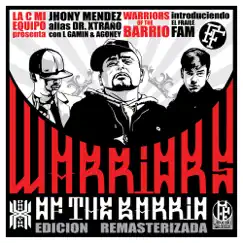 Warriors of the Barrio (Remastered) [feat. L Gamín & Agoney] - EP by Jhony Méndez a.k.a. Dr. Xtraño album reviews, ratings, credits