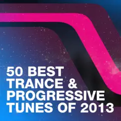 50 Best Trance & Progressive Tunes Of 2013 by Various Artists album reviews, ratings, credits