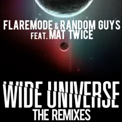 Wide Universe (Remixes) [feat. Mat Twice] - Single by Flaremode & Random Guys album reviews, ratings, credits