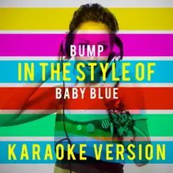 Bump (In the Style of Baby Blue) [Karaoke Version] - Single by Ameritz Top Tracks album reviews, ratings, credits