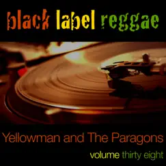 Black Label Reggae (Volume 38) by Yellowman & The Paragons album reviews, ratings, credits