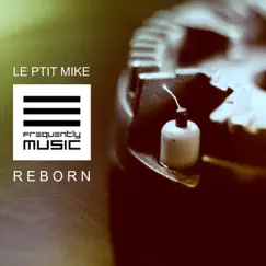 Reborn - Single by Le Ptit Mike album reviews, ratings, credits