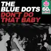 Don't Do That Baby (Remastered) - Single album lyrics, reviews, download