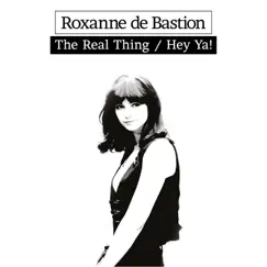 The Real Thing / Hey Ya! - Single by Roxanne de Bastion album reviews, ratings, credits