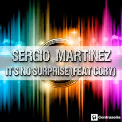 It's No Surprise (feat. Cory) - Single by Sergio Martinez album reviews, ratings, credits