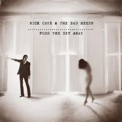 Push the Sky Away (Deluxe Edition) by Nick Cave & The Bad Seeds album reviews, ratings, credits