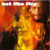 Hot Like Fire album lyrics, reviews, download
