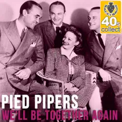 We'll Be Together Again (Remastered) - Single by The Pied Pipers album reviews, ratings, credits