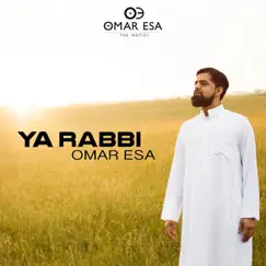 Ya Rabbi - Single by Omar Esa album reviews, ratings, credits