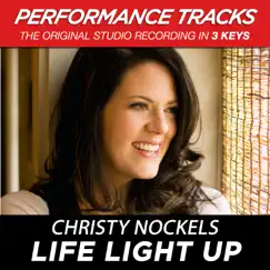 Life Light Up (Performance Tracks) - EP by Christy Nockels album reviews, ratings, credits