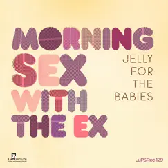 Morning Sex With the Ex (Original) Song Lyrics