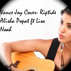 Riptide - Single by Alisha Popat album reviews, ratings, credits