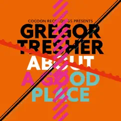 About a Good Place - Single by Gregor Tresher album reviews, ratings, credits