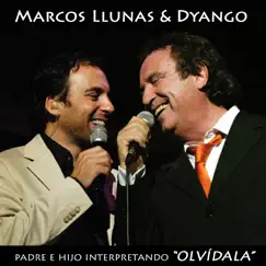 Olvídala (feat. Dyango) - Single by Marcos Llunas album reviews, ratings, credits