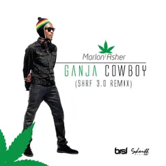 Ganja Cowboy (Shrf 3.0 ReMix) - Single by Marlon Asher album reviews, ratings, credits
