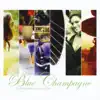 Blue Champagne (September Collection) album lyrics, reviews, download
