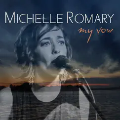 My Vow - Single by Michelle Romary album reviews, ratings, credits