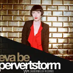 Pervertstorm - Single by Eva Be album reviews, ratings, credits