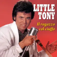 Il ragazzo col ciuffo by Little Tony album reviews, ratings, credits